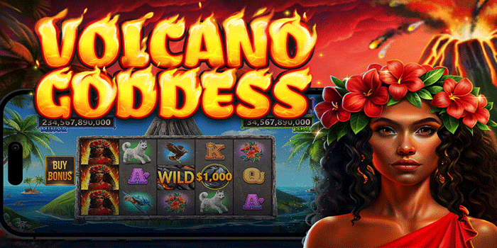 Cara Cerdas Memaksimalkan Fitur Bonus di Slot Volcano Goddess